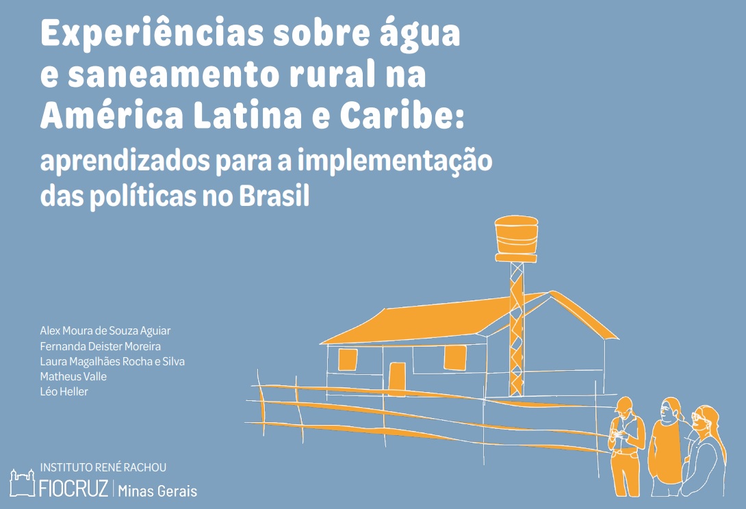 Grupo da Fiocruz Minas lança cartilha com experiências latino-americanas para avançar no saneamento rural no Brasil ... 